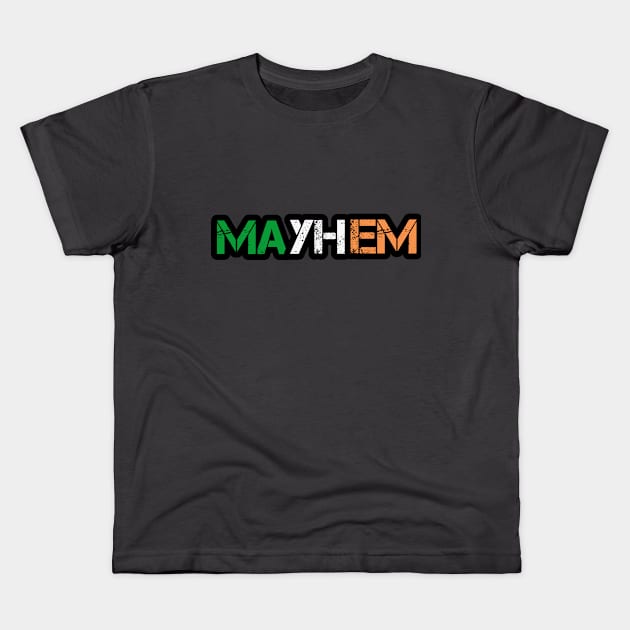 Mayhem Irish Version Kids T-Shirt by Mayhem's Shorts Podcast